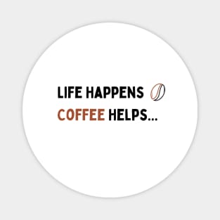 Life Happens Coffee helps Magnet